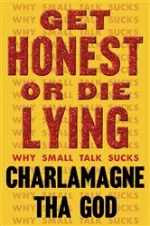 Book cover of Get Honest or Die Lying by Charlamagne Tha God