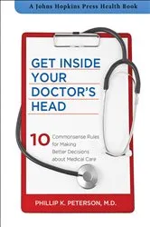 Book cover of Get Inside Your Doctor's Head by Phillip K. Peterson