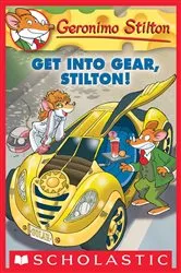 Book cover of Get Into Gear, Stilton! (Geronimo Stilton #54) by Geronimo Stilton