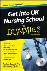 Book cover of Get into UK Nursing School For Dummies by Andrew Evered
