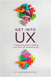 Book cover of Get Into UX by Vy Alechnavicius