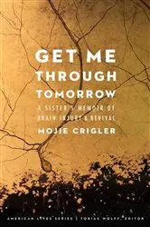 Book cover of Get Me Through Tomorrow by Mojie Crigler