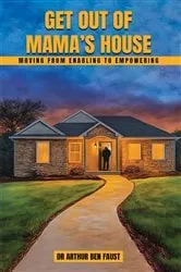 Book cover of Get out of mama's house by Dr. Arthur Ben Faust