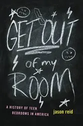 Book cover of Get Out of My Room! by Jason Reid
