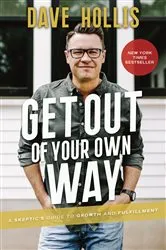 Book cover of Get Out of Your Own Way by Dave Hollis