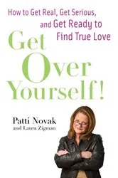 Book cover of Get Over Yourself! by Patti Novak