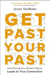 Book cover of Get Past Your Past by Jason VanRuler