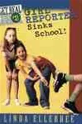 Book cover of Get Real #2: Girl Reporter Sinks School! by Linda Ellerbee