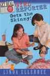 Book cover of Get Real #7: Girl Reporter Gets the Skinny! by Linda Ellerbee