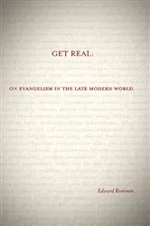 Book cover of Get Real: On Evangelism in the Late Modern World by Unknown