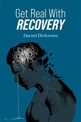 Book cover of Get Real with Recovery by Darnel Dickerson