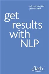 Book cover of Get Results with NLP: Flash by Alice Muir