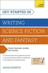 Book cover of Get Started in Writing Science Fiction and Fantasy by Adam Roberts