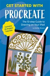Book cover of Get Started with Procreate by Liz Kohler Brown