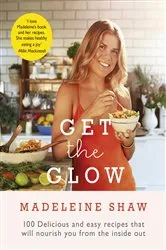 Book cover of Get The Glow by Madeleine Shaw