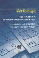 Book cover of Get Through Final FRCR Part A: SBAs for the Modular Examination by Megan Bydder