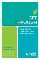 Book cover of Get Through First FRCR: Questions for the Anatomy Module by Grant Mair