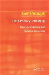 Book cover of Get Through FRCA Primary: 710 MCQs by Raja L A Jayaweera