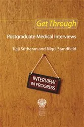 Book cover of Get Through Postgraduate Medical Interviews by Kaji Sritharan