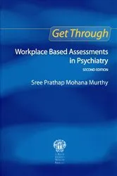Book cover of Get Through Workplace Based Assessments in Psychiatry, Second edition (2nd ed.) by Sree Murthy
