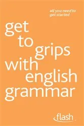 Book cover of Get to grips with english grammar: Flash by Ron Simpson