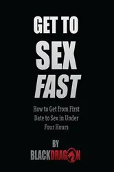 Book cover of Get To Sex Fast by Blackdragon