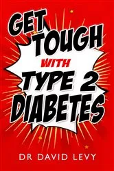 Book cover of Get Tough with Type 2 Diabetes by David Levy