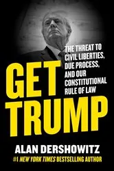 Book cover of Get Trump by Alan Dershowitz