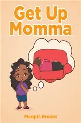 Book cover of Get Up Momma by Marqita Brooks