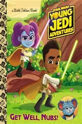Book cover of Get Well, Nubs! (Star Wars: Young Jedi Adventures) by Golden Books
