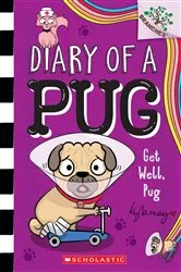 Book cover of Get Well, Pug: A Branches Story (Diary of a Pug #12) by Kyla May
