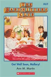 Book cover of Get Well Soon Mallory (The Baby-Sitters Club #69) by Ann M. Martin