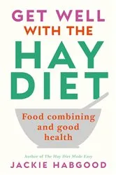 Book cover of Get Well with the Hay Diet by Unknown