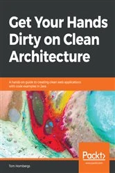 Book cover of Get Your Hands Dirty on Clean Architecture by Tom Hombergs