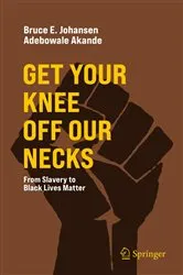 Book cover of Get Your Knee Off Our Necks by Bruce E. Johansen