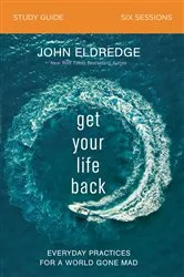 Book cover of Get Your Life Back Study Guide by John Eldredge