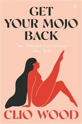 Book cover of Get Your Mojo Back by Clio Wood