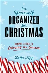 Book cover of Get Yourself Organized for Christmas by Kathi Lipp