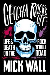 Book cover of Getcha Rocks Off by Mick Wall