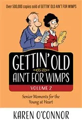 Book cover of Gettin' Old Ain't for Wimps Volume 2 by Karen O'Connor