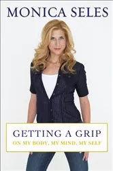 Book cover of Getting a Grip by Monica Seles