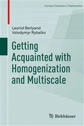 Book cover of Getting Acquainted with Homogenization and Multiscale by Leonid Berlyand