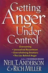 Book cover of Getting Anger Under Control by Neil T. Anderson