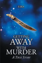 Book cover of Getting Away with Murder; A True Story by Eira