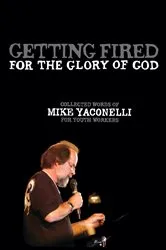 Book cover of Getting Fired for the Glory of God by Mike Yaconelli