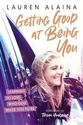 Book cover of Getting Good at Being You by Lauren Alaina