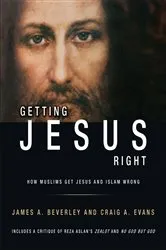 Book cover of Getting Jesus Right: How Muslims Get Jesus and Islam Wrong by James Beverley