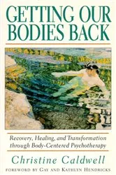 Book cover of Getting Our Bodies Back by Christine Caldwell