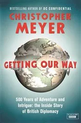 Book cover of Getting Our Way by Christopher Meyer