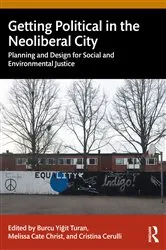 Book cover of Getting Political in the Neoliberal City by Burcu Yiğit Turan